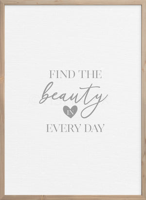Find The Beauty In Every Day