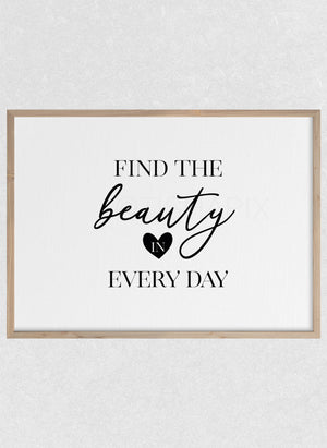 Find The Beauty In Every Day