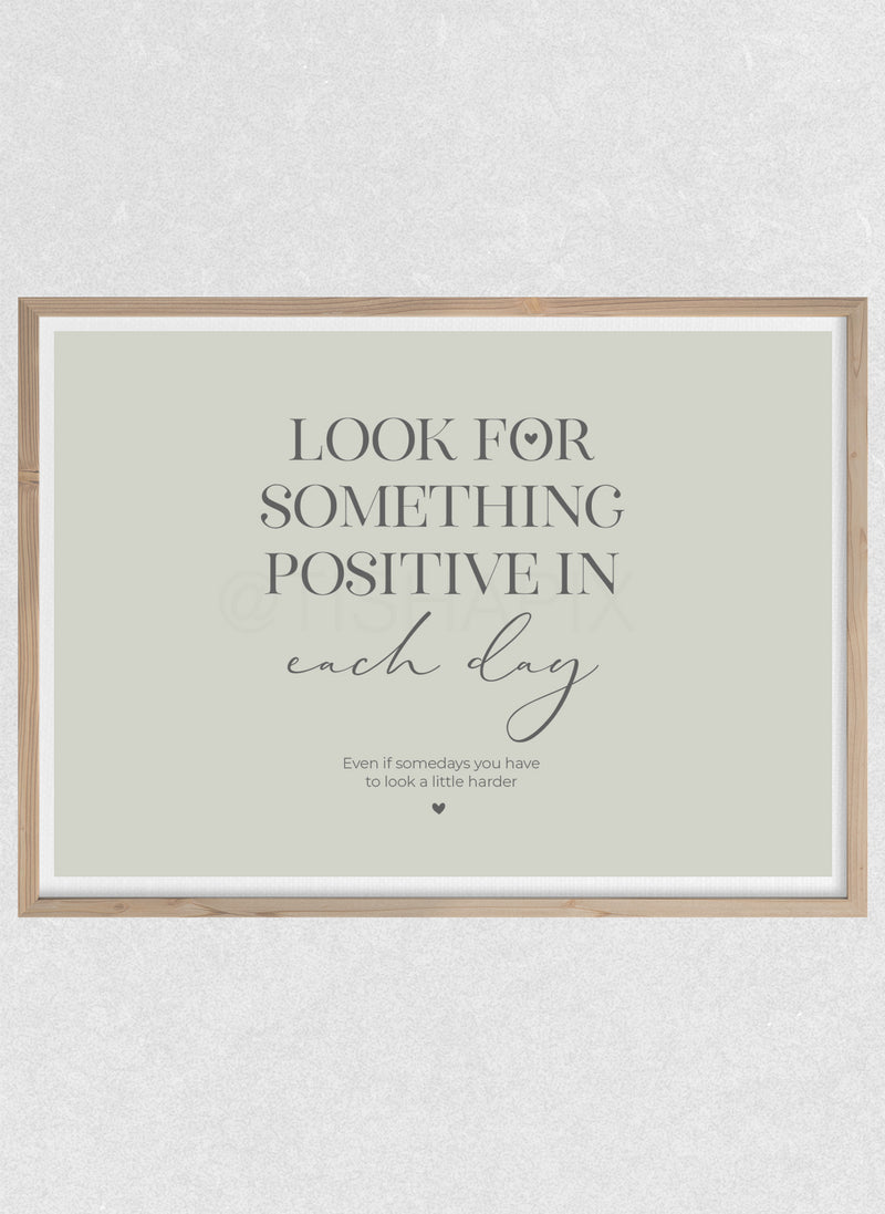 Look For Something Positive In Each Day