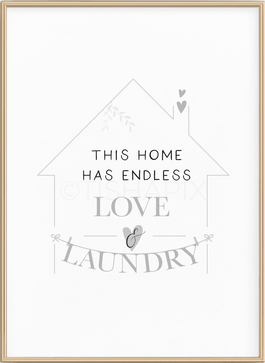 This House Has Endless Love And Laundry