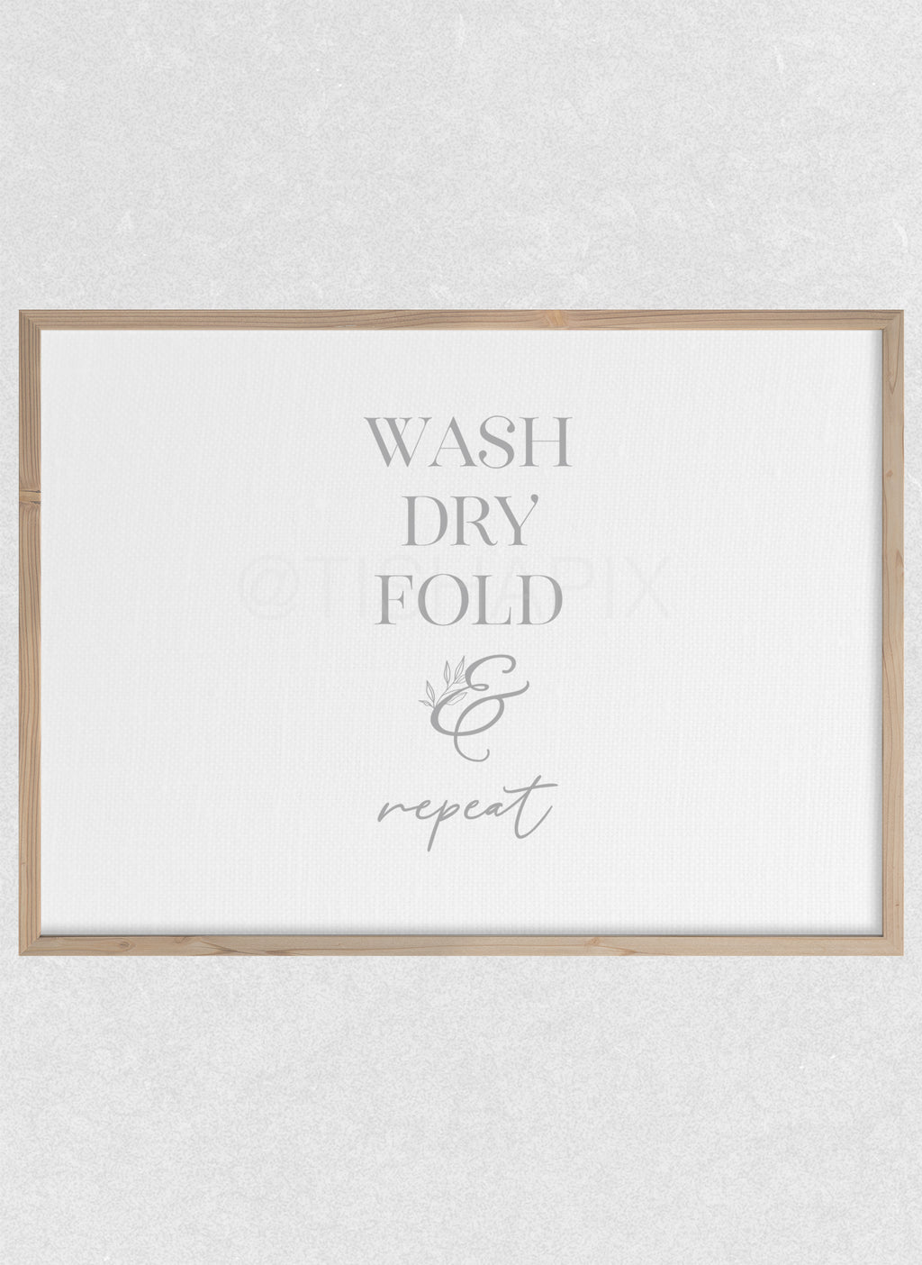Wash, Dry, Fold, Repeat